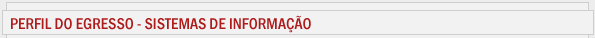 Perfil do Egresso - Sistemas de Informa&ccedil;&atilde;o