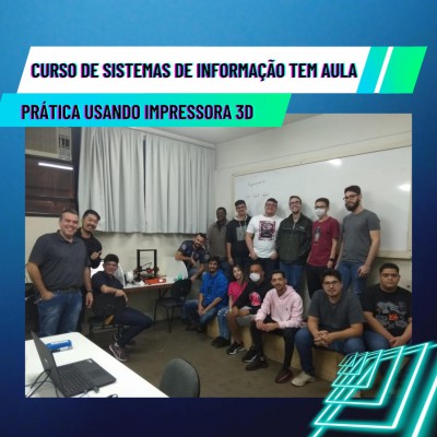 Curso de Sistemas de Informação tem aula prática usando impressora 3D